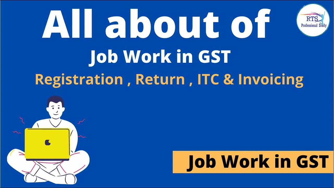 All About Of Job Work In GST What Is Job Work In Gst What Is Itc04 All About Of Job Work In GST What Is Job Work In Gst What Is Itc04