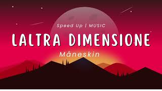 Måneskin - Laltra Dimensione| Speed Up