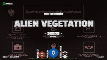 Seeds - Alien Vegetation | EAS Scenario | Emergency Alert System | Day 1 / Part 1