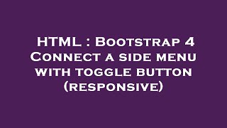 HTML : Bootstrap 4 Connect a side menu with toggle button (responsive)
