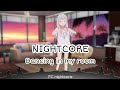 nightcore - Dancing in my room