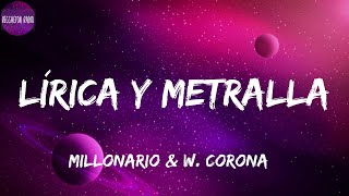 Millonario & W. Corona -Lírica y Metralla(letra)