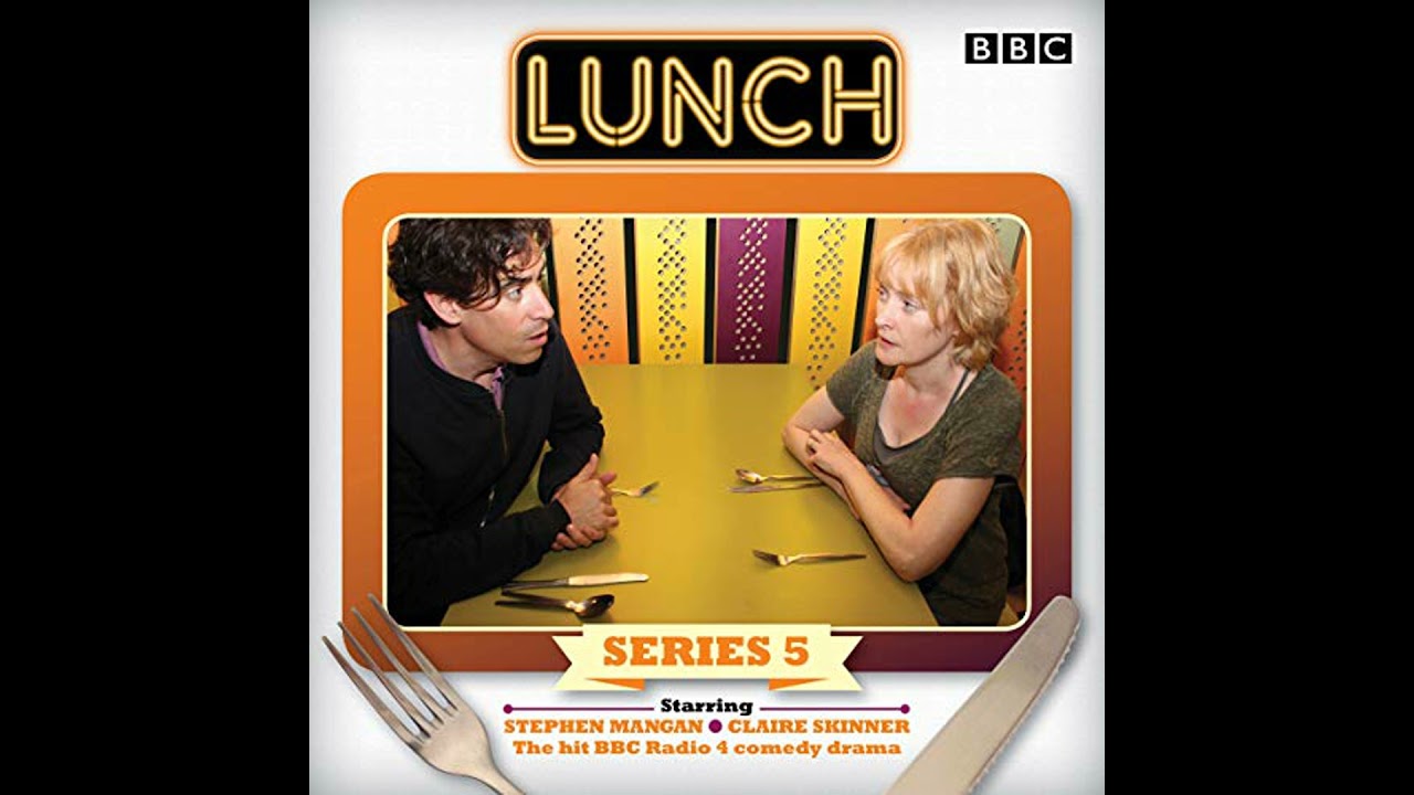 Lunch: Series 5: BBC Radio 4 comedy drama by Marcy Kahan | Full Audiobook