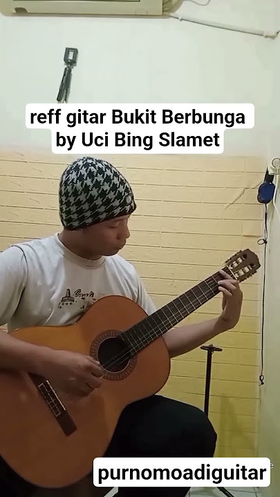 reff gitar Bukit Berbunga by Uci Bing Slamet, fingerstyle cover by purnomo adi