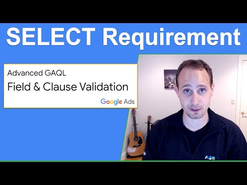GAQL Validation: SELECT Requirement