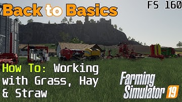 Farming Simulator 19 - Back to Basics - A beginners guide to: Working in Grass Hay or Straw - FS160