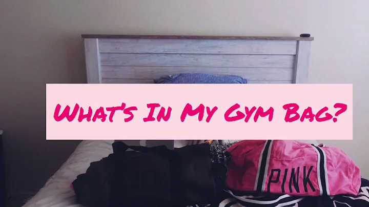 A Very Chatty Whats In My Gym Bag | Why Do I Have ...