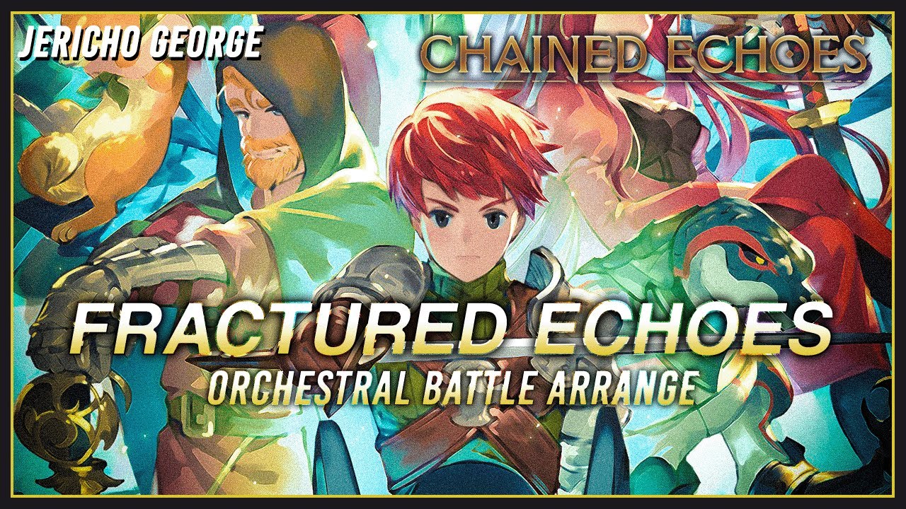 Fractured Echoes (Chained Echoes) ~Orchestral Battle Arrange~