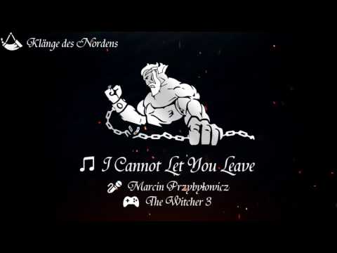 Marcin Przybylowicz: I Cannot Let You Leave - The Witcher 3