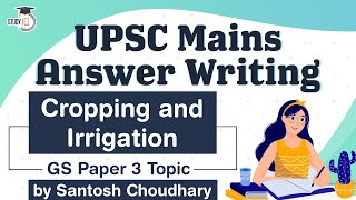 UPSC Mains 2021 Answer Writing Strategy, GS Paper 3 Topic, Cropping And Irrigation