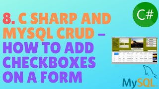 C# AND MYSQL DATABASE CRUD TUTORIAL #8 - How To Add CheckBoxes On A Form