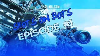 Shots on Bots #1