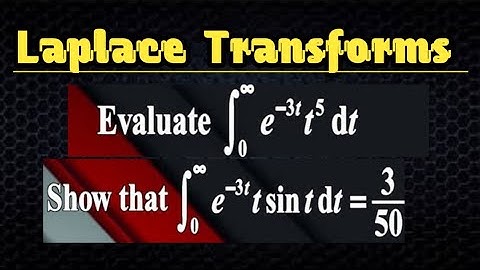 Evaluation of Integrals using Laplace Transform