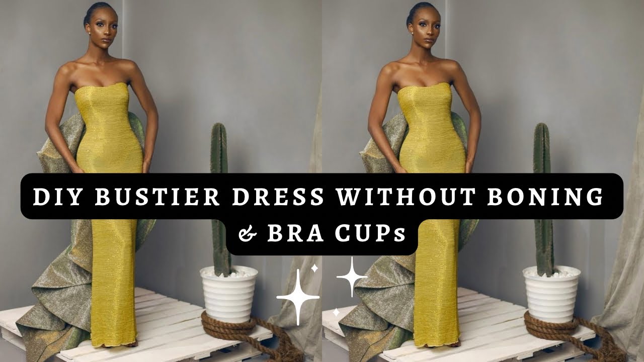 HOW TO SEW A STRAPLESS FITTED BUSTIER DRESS WITHOUT BONING & BRA CUPS |  Cutting & Sewing Tutorial