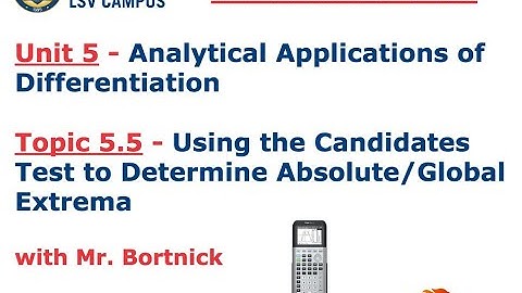 AP Calculus AB - 5.5 Using the Candidates Test to Determine Absolute Extrema