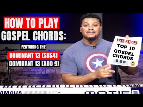 How To Play Gospel Chords - Dominant 13 [sus4] & Dominant 13 [add9]