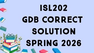 ISL202 GDB Solution Spring 2026 | isl202 gdb solution|isl202 GDB Solution spring 2026|isl202 GDB