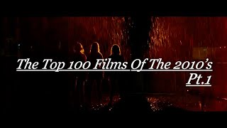 Top 100 Films of The 2010's Pt.1