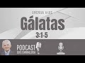 🔔#GÁLATAS 3:1-6  ▶  Con  Evis Luis Carballosa.