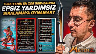 METİN2'NİN EN ZOR SERVERİNE EPSİZ YARDIMSIZ BAŞLADIM | Metin2 Pvp MilasMt2