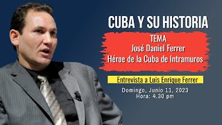 Cuba y su historia - José Daniel Ferrer - Héroe de la Cuba de Intramuros