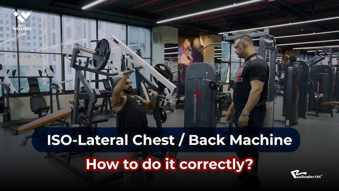 5 Ways To Properly Use The Iso-lateral Chest/back 2024