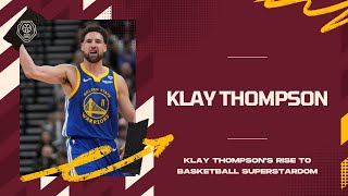 Klay Thompson's Rise to Basketball Superstardom
