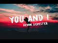 Video thumbnail of "Kevin Silvester - You and I (feat. Julie Zorrilla & KATU) (Lyrics)"