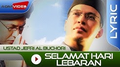 Ustad Jefri Al Buchori - Selamat Hari Lebaran | Official Lyric Video  - Durasi: 4:30. 