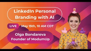 LinkedIn Personal Branding with AI - Olga Bondareva, founder @modumup
