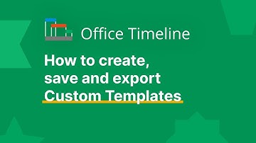 How to create, save and export custom templates | Office Timeline