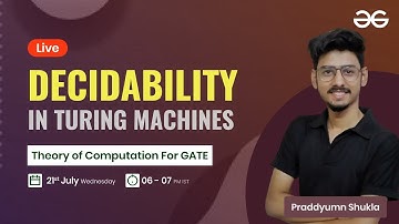 Decidability in Turing Machines with Praddyumn Shukla | GeeksforGeeks GATE