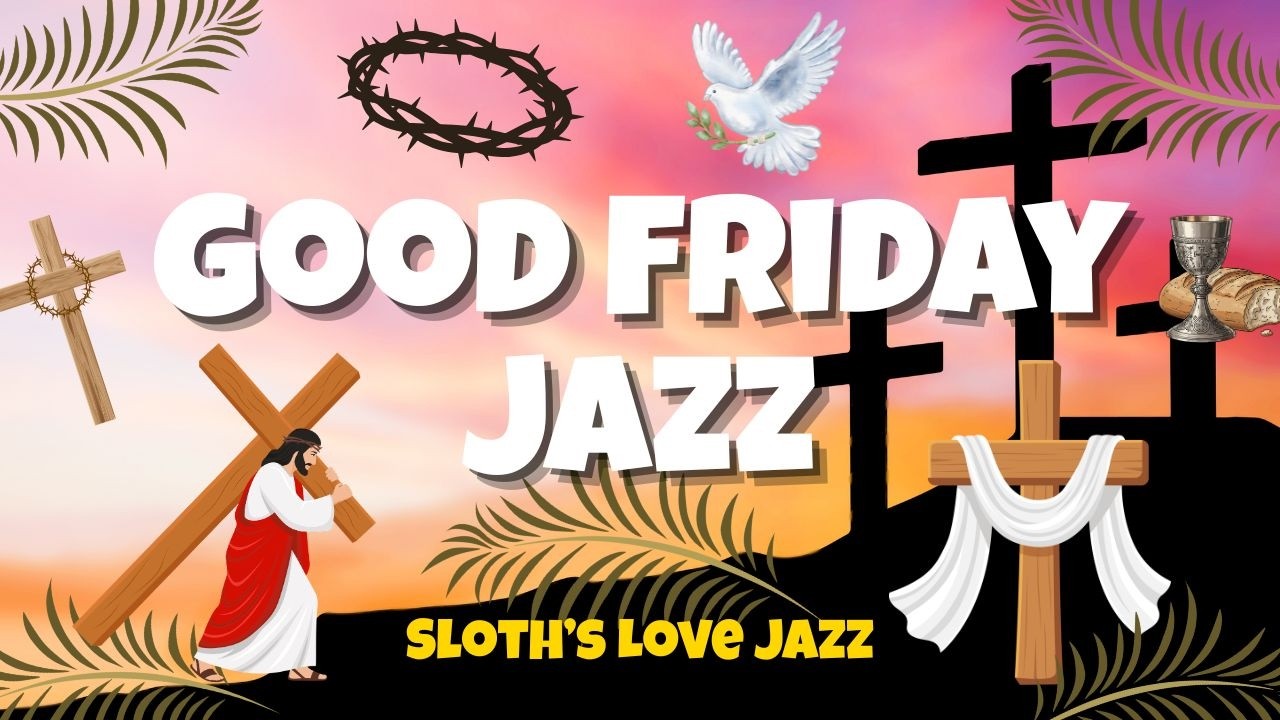 Good Friday Jazz | Music for Reflection, Contemplation, Focus 