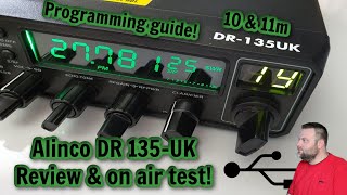 Alinco DR 135 UK Review EVERYTHING you need to know! On Air tests   Programming 10 & 11m transceiver