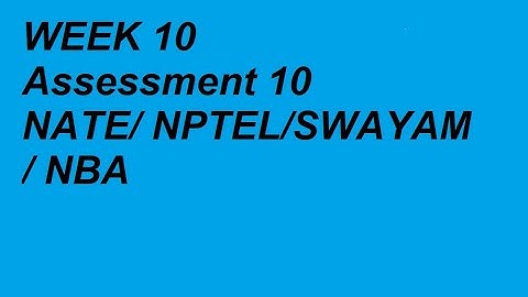 Week 10 Assessment 10 | NBA Accreditation & Teaching Learning in engineering NATE 2023 #nba #swayam