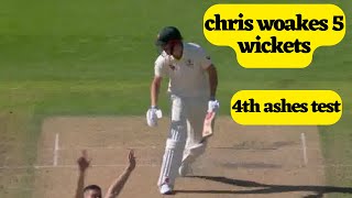 chris woakes 5 wickets vs australia today 4th ashes test match 2023 | chris woakes bowling