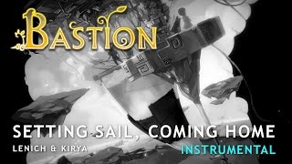 Bastion — Setting Sail, Coming Home (Instrumental version)