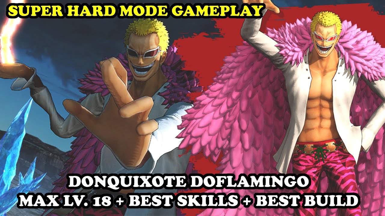 One Piece Pirate Warriors 4 Doflamingo (BEST BUILD + BEST SKILLS + MAX LEVEL) [SUPER HARD MODE