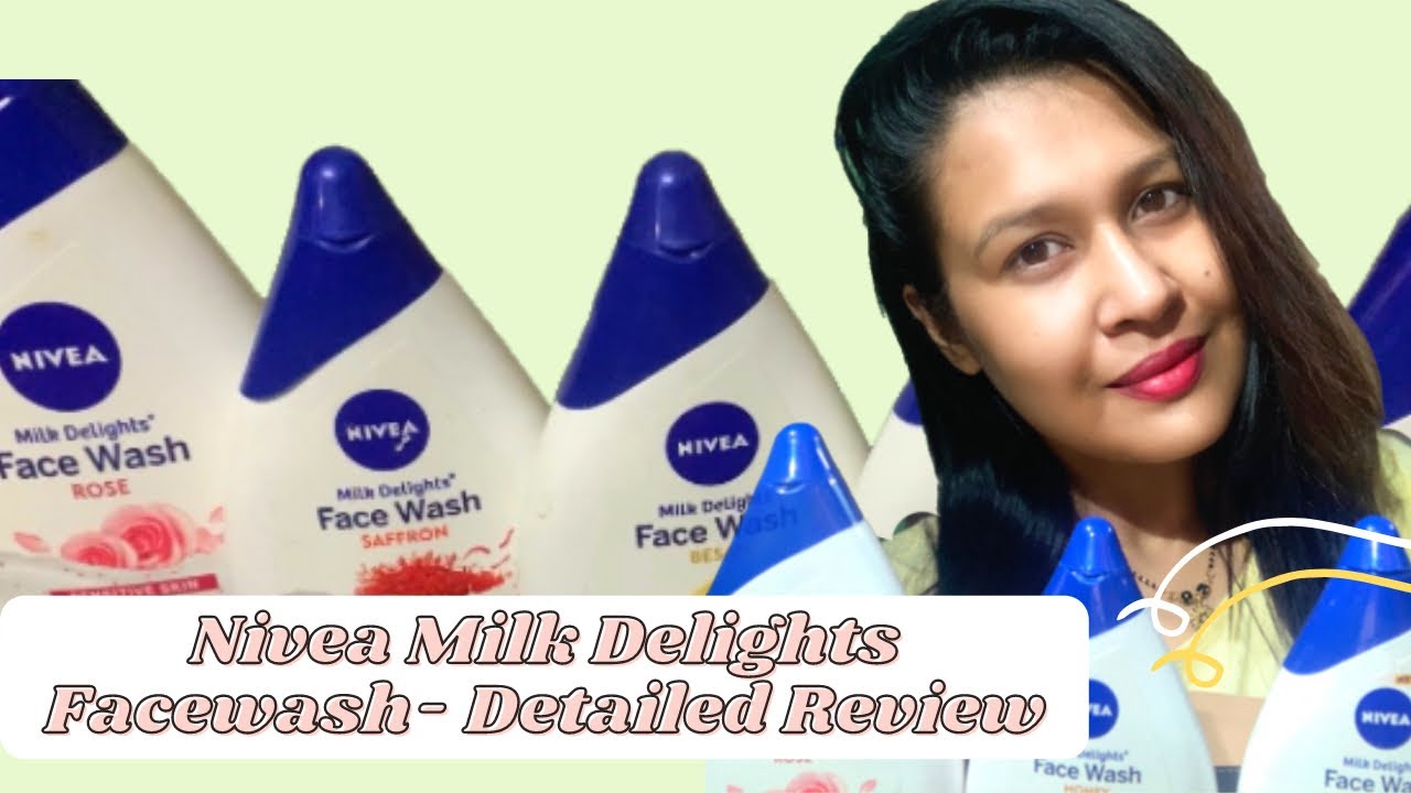 Nivea Milk Delights Face wash -Detailed Review of all 5 Face washes