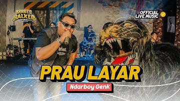 PRAU LAYAR - NDARBOY GENK (Official Live Music)