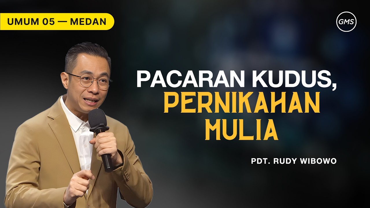 Pacaran Kudus, Pernikahan Mulia - Pdt. Rudy Wibowo | GMS Sumatra