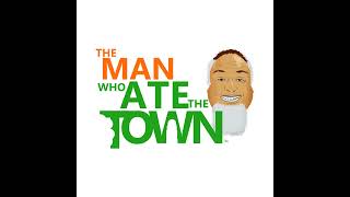 The Man Who Ate the Town Podcast Episode 81