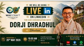 WayCraft - Together we are - with Dorji Dhradhul - Host - Sathish Sampath