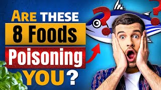 8 Foods Containing the Neurotoxin Mercury - AVOID at All Costs!
