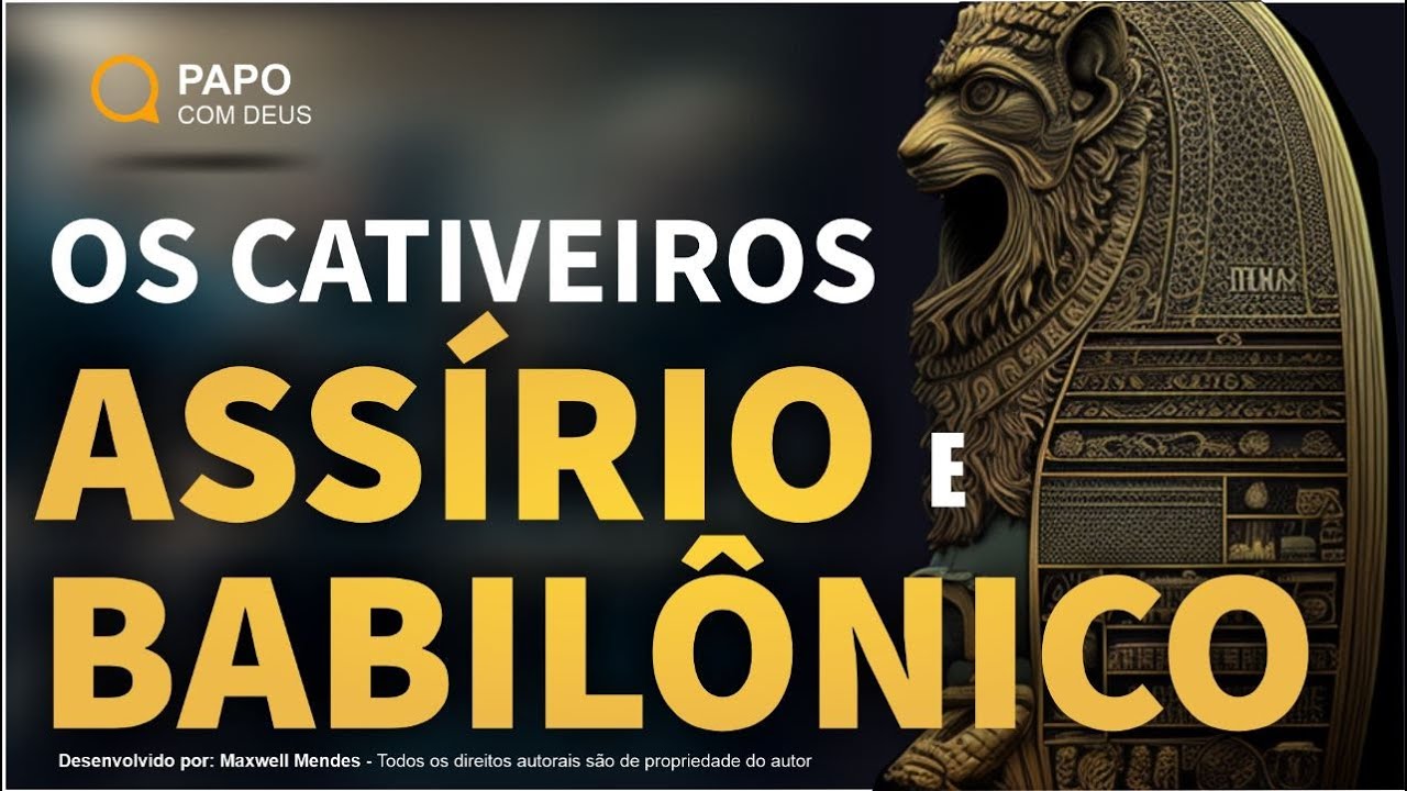 Os Cativeiros Assírio e Babilônico | Estudo 223 - YouTube
