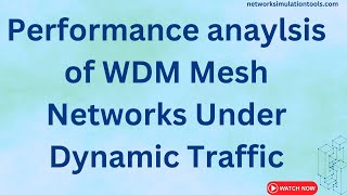 Famous Performance anaylsis of WDM Mesh Networks Under Dynamic Traffic Net Worth