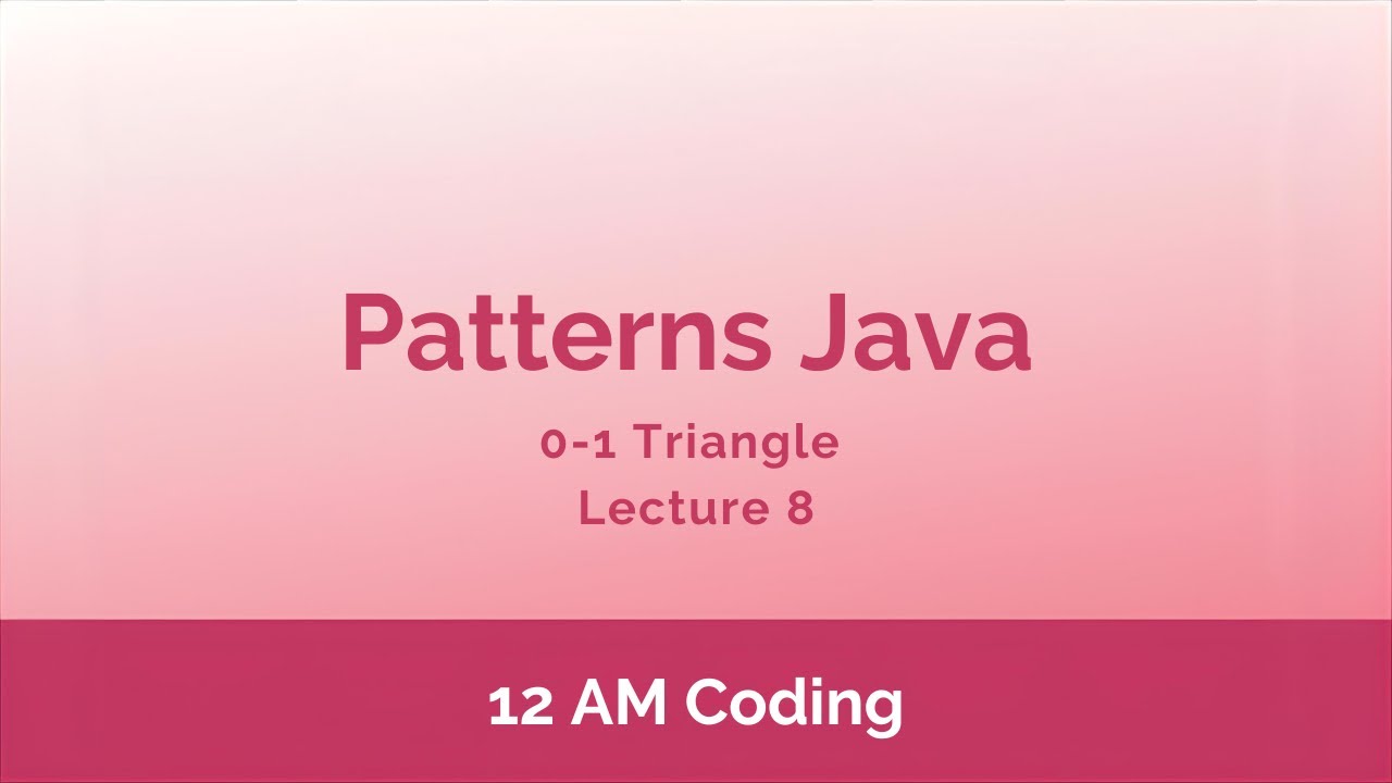 Patterns Java | Zero One Triangle | Lecture 8 - YouTube