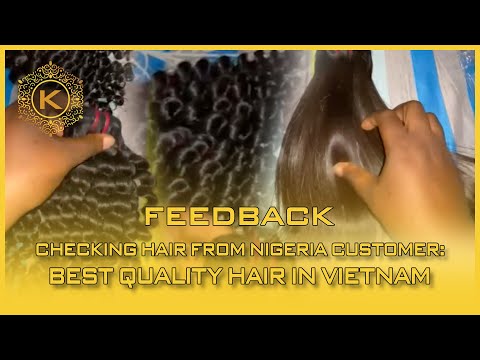 Video checking hair from Nigeria customer: best quality hair in VietnamK Hair 56
