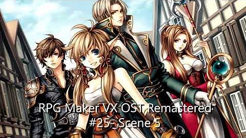 RPG Maker VX OST Remastered #25- Scene 5