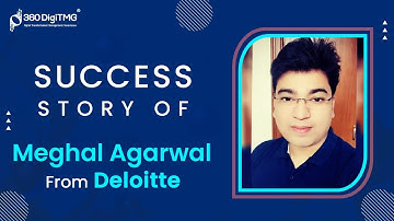 Exclusive Interview with Meghal Agarwal  - Data Scientist at Deloitte |360DigiTMG Success Stories